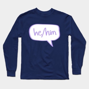 He/Him pronouns Long Sleeve T-Shirt